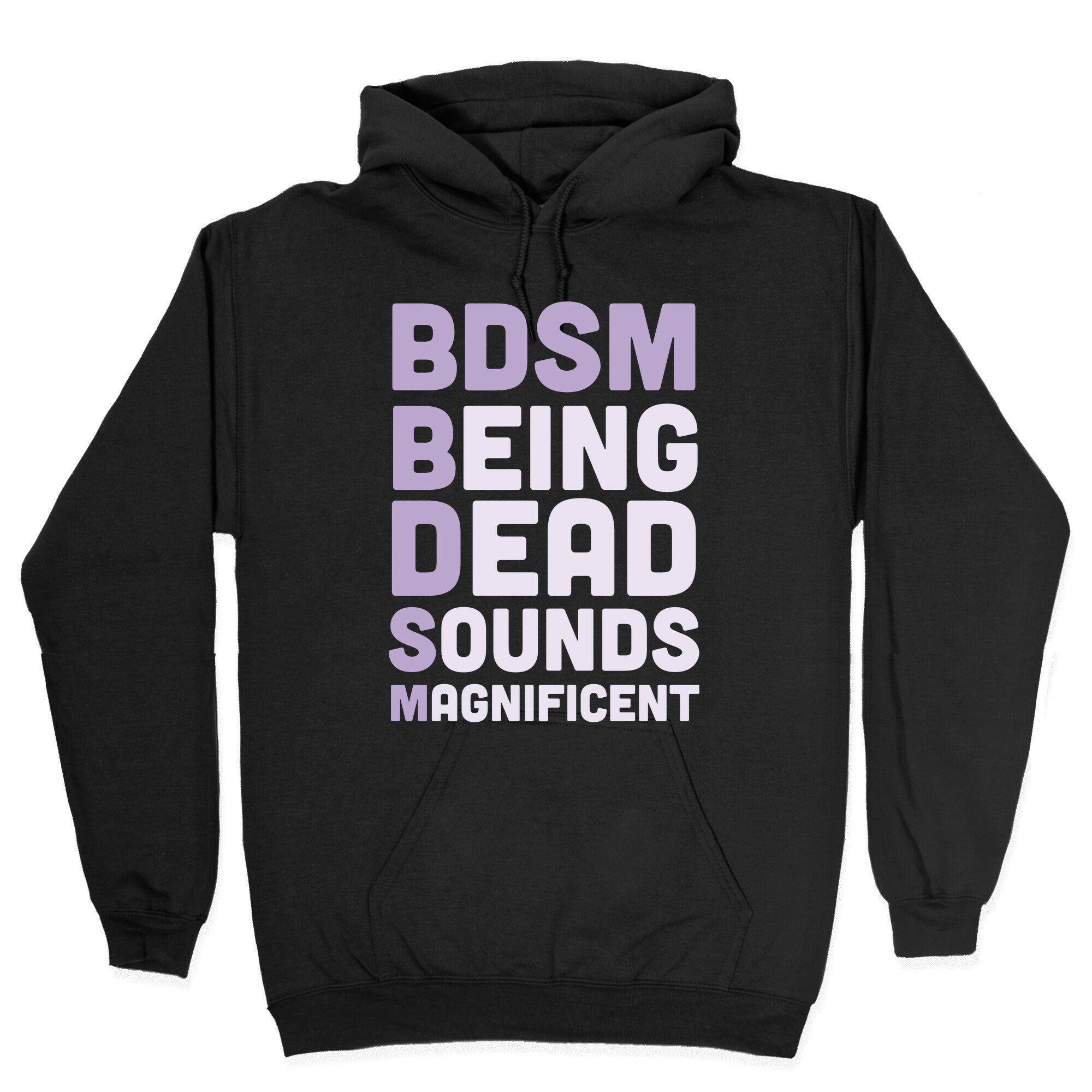 BDSM - Being Dead Sounds Magnificent Hoodie